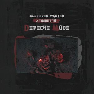 All I Ever Wanted - A Tribute To Depeche Mode (Various Artists) CD